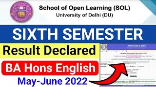 SOL BA Hons English 6th Semester Result Declared 2022 | Sol BA Hons English Result May-June 2022