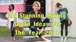20 Stunning Spring Outfit Ideas For The Year 2017 | Fashion and You