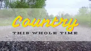 South Penn Dixie - Country This Whole Time Official Lyric Video