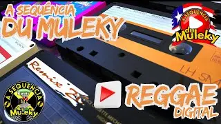 SEQUÊNCIA DU MULEKY // REGGAE DIGITAL // JAMAICA BRASILEIRA ✒️38