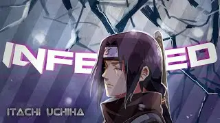 itachi uchiha edit | sickick - infected /AMV |(@TechnoGamerzOfficial  @Molob @XenozEdit ) zyst