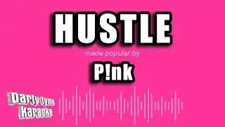 P!nk - Hustle (Karaoke Version)
