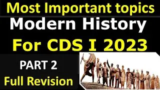 Modern History Revision Marathon | Know Most Important Topics for CDS I 2023 |