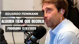 Eduardo Feinmann  Alguien tiene que decirlo Programa 12/01/2026