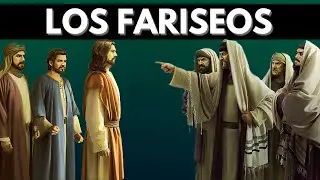 ¿Quiénes eran los Fariseos?