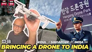 Bringing a Drone from Seoul to India | Drone Customs & Singapore Airlines- Kaisa raha experience
