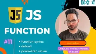 Function in javascript Lecture-11 | web development in Hindi | javascript in Hindi |