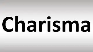 How to Pronounce Charisma