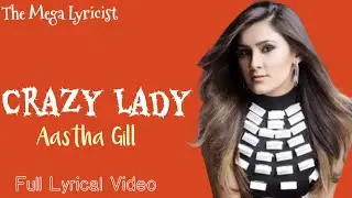 Crazy Lady (Full Lyrical Video) - Aastha Gill | Latest Song 2020