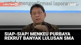 Purbaya Bakal Rekrut Banyak Lulusan SMA Jadi Pegawai Bea Cukai, Untuk Apa? | Liputan6