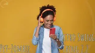 Pet-Zombie - Electro Swing Thing 2.2