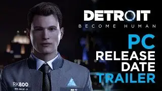 Detroit: Become Human — трейлер к релизу на ПК | Quantic Dream