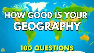 ULTIMATE World Geography Quiz | 100 Questions! How Many Can You Answer?