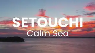 THE INLAND SEA - SETOUCHI, JAPAN (Calm Sea)