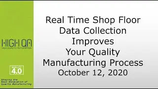 Real Time Shop Floor Data Collection Improves Your Quality Manufacturing Process