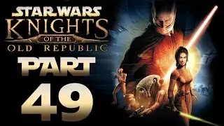 Star Wars: KotOR (Modded) - Let's Play - Part 49 - 