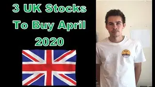 3 UK Stocks To Buy April 2020