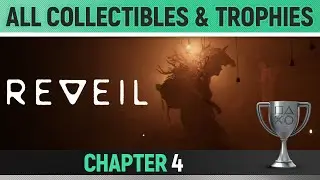 REVEIL - Chapter 4 - All Collectibles & Trophies 🏆