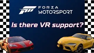 Forza Motorsport VR Support - Will it Have it? - Explained