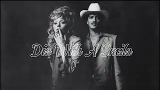 Die With A Smile - Lady Gaga & Bruno Mars •Vietsub & Lyrics