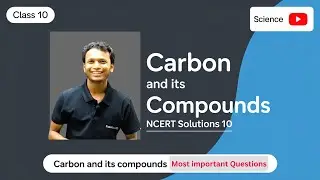 Carbon & Its Compounds: Most Important Questions for Board Exams 2025-26