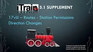 Видео 17 (viii) Дополнение к iTrain 5.1 &mdash; Разрешения на станции &mdash; Изменение направления