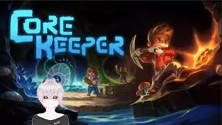 [Live ] [core keeper] การเดินทางสู่แดนลึกลับ