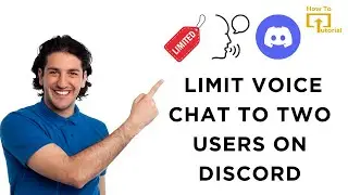 How to Limit Voice Chat to Two Users on Discord