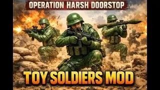 Operation  Harsh Doorstop   toy soldiers mod