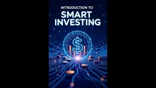 Introduction to Smart Investing