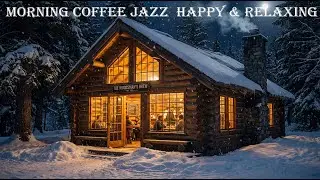 Morning Coffee Jazz 🎹 Happy & Relaxing Piano Blues to Start Your Day