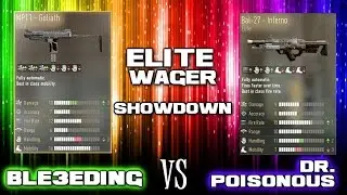 FIRST ever ELITE  WAGER ! Ble3eding vs Dr. Poisonous