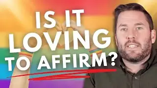 Is It LOVING To Be AFFIRMING? | LGBTQ | Brady Cone | Calibrate Ministries