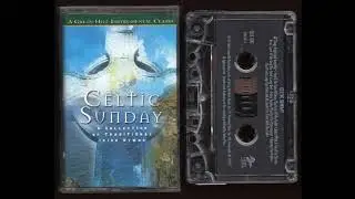 Celtic Sunday - A Collection Of Traditional Irish Hymns - Cassette Tape Rip Full Album