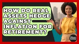 How Do Real Assets Hedge Against Inflation For Retirement? - Black Community Retirement Strategist