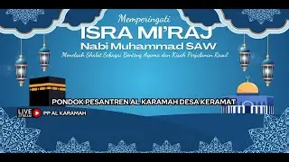 🔴 LIVE STREAMING ISRA MI'RAJ NABI BESAR MUHAMMAD SAW DI PONDOK PESANTREN ALKARAMAH