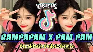 RAMPAPAM x Pam Pam Budots - Breaklatin Remix - TikTok Viral Remix