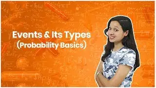 Probability Events - Learn Types of Probability Events with Examples
