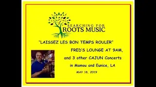 A MORNING OF CAJUN MUSIC IN FRED'S LOUNGE AND 3 OTHER PERFORMANCES