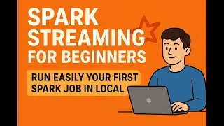 Apache Spark Streaming for Beginners | Run Your First Streaming Job in Minutes in local windows
