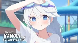 [Playlist]🌺Future Bass Mix & Kawaii EDM 2025🌺EDM, Cute, sweet anime Music, かわいい音楽 #18