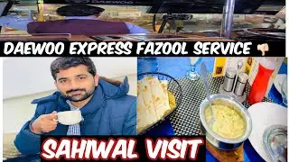 Sahiwal visit, Chuti barbad | Daewoo bad service👎🏻