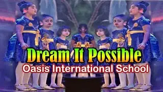 Dream It Possible | Oasis International School Choir Song