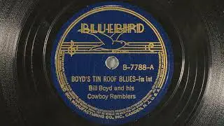 Bill Boyd and his Cowboy Ramblers - Boyd's Tin Roof Blues