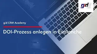 gid CRM Praxisvideo: DOI Kampagne in Evalanche anlegen - Teil 1