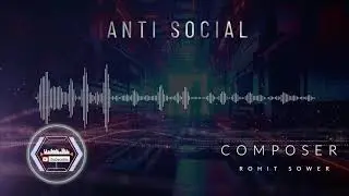ROHIT SOWER - ANTISOCIAL ( CINEMATIC TRAILER )