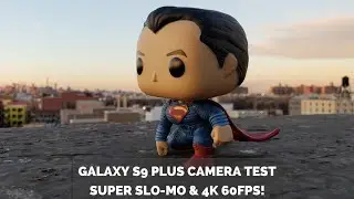 Galaxy S9 Plus Camera Test: Super Slo-mo & 4k 60FPS!