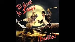 El &uacute;ltimo ke zierre - BULLA! DISCO COMPLETO
