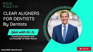 How Do I Choose Clear Aligners in the Market? - MOD Mouth Q&A with Dr.D #4