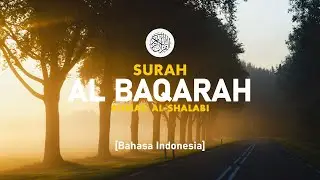 Surah Al Baqarah - Ahmad Al-Shalabi [ 002 ] I Bacaan Quran Merdu